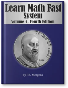 Learn Math Fast System, Volume 4, Fourth Edition.