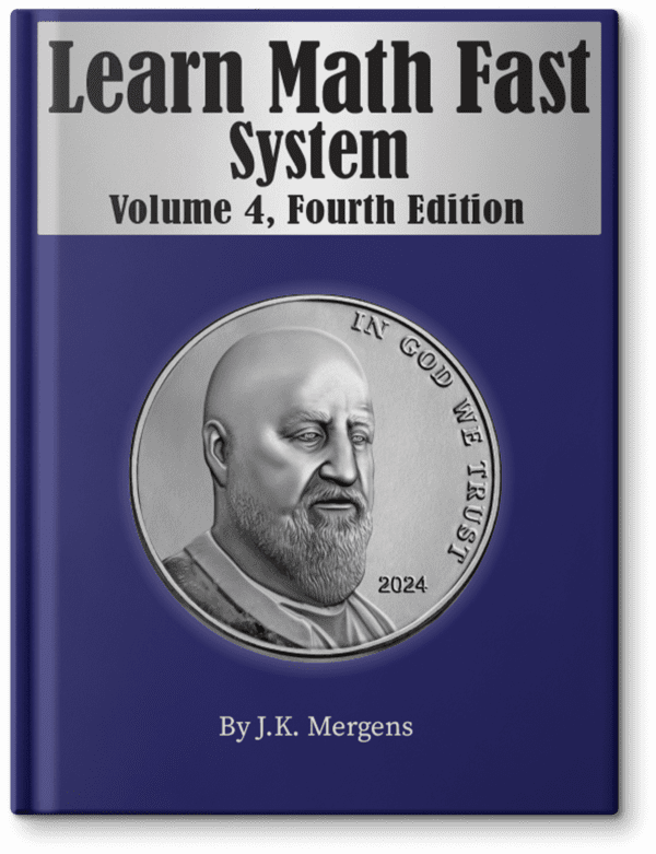 Learn Math Fast System, Volume 4, Fourth Edition.