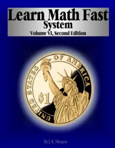 Learn Math Fast System, Volume VI, Second Edition.