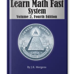 Learn Math Fast System Volume 2 Fractions, Decimals, Percentages, Integers.